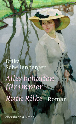 Alles behalten für immer. Ruth Rilke von Schellenberger,  Erika