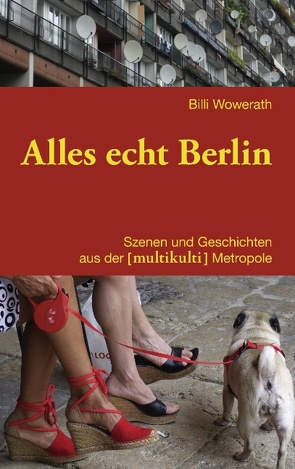 Alles echt Berlin von Wowerath,  Billi