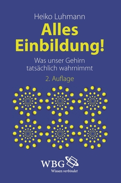 Alles Einbildung! von Luhmann,  Heiko J.