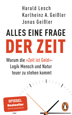 Alles eine Frage der Zeit von Geißler,  Jonas, Geißler,  Karlheinz A., Lesch,  Harald