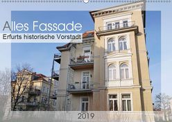 Alles Fassade – Erfurts historische Vorstadt (Wandkalender 2019 DIN A2 quer) von Flori0