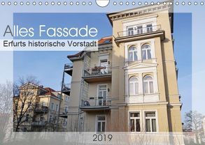 Alles Fassade – Erfurts historische Vorstadt (Wandkalender 2019 DIN A4 quer) von Flori0