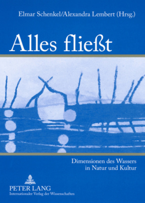 Alles fließt von Lembert-Heidenreich,  Alexandra, Schenkel,  Elmar