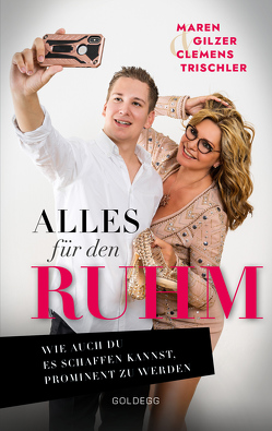 Alles für den Ruhm! von Gilzer,  Maren, Trischler,  Clemens