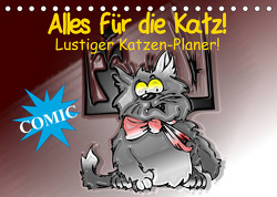 Alles für die Katz! Lustiger Katzen-Planer (Tischkalender 2023 DIN A5 quer) von Stanzer,  Elisabeth