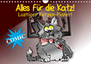 Alles für die Katz! Lustiger Katzen-Planer (Wandkalender 2023 DIN A4 quer) von Stanzer,  Elisabeth