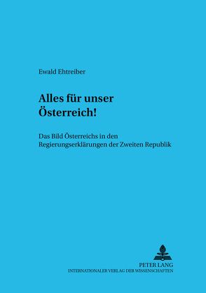 «Alles für unser Österreich!» von Ehtreiber,  Ewald