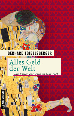 Alles Geld der Welt von Loibelsberger,  Gerhard