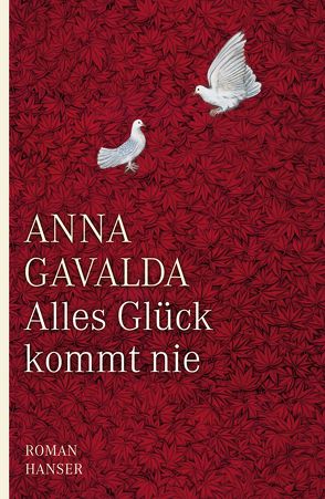 Alles Glück kommt nie von Gavalda,  Anna, Kronenberger,  Ina