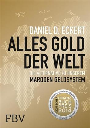 Alles Gold der Welt von Eckert,  Daniel D.