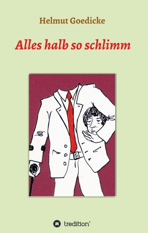 Alles halb so schlimm von Goedicke,  Helmut