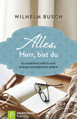 Alles, Herr, bist du von Busch,  Wilhelm