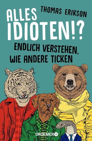 Alles Idioten!? von Broermann,  Christa, Erikson,  Thomas