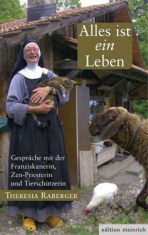 Alles ist ein Leben von Palmers,  Vanja, Pfötscher,  Peter, Raberger,  Theresia, Richard,  Ursula, Steindl-Rast,  Bruder David, Windischer,  Josef