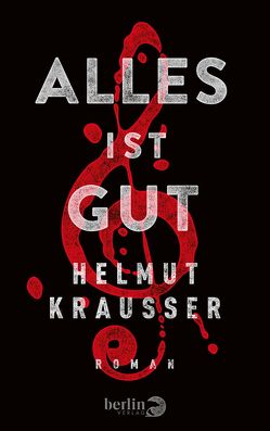 Alles ist gut von Krausser,  Helmut