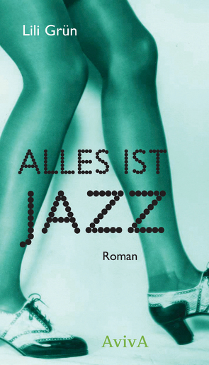 Alles ist Jazz von Grün,  Lili, Heimberg,  Anke