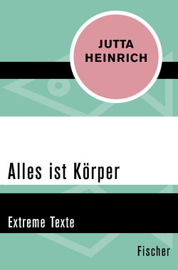 Alles ist Körper von Heinrich,  Jutta