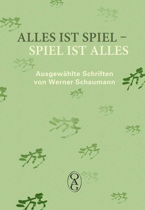 Alles ist Spiel – Spiel ist alles von Schaumann,  Werner