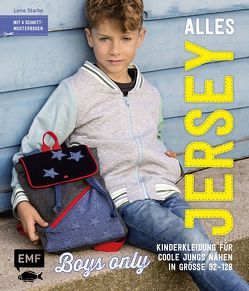 Alles Jersey – Boys only: Kinderkleidung für coole Jungs nähen von Starke,  Lena