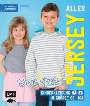 Alles Jersey – Cool Kids: Kinderkleidung nähen von Wilbat,  Lissi