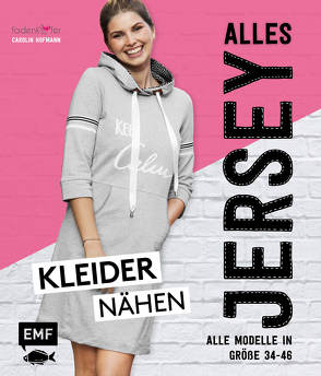 Alles Jersey – Kleider nähen von Hofmann,  Carolin