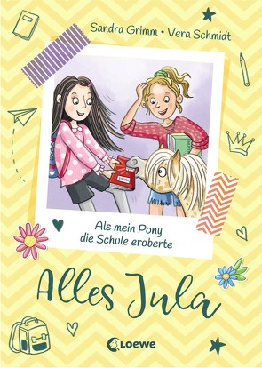 Alles Jula (Band 2) – Als mein Pony die Schule eroberte von Grimm,  Sandra, Schmidt,  Vera