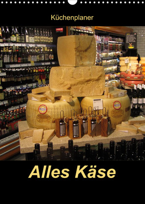 Alles Käse / Planer (Wandkalender 2022 DIN A3 hoch) von Keller,  Angelika