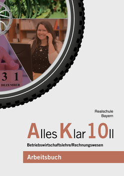 Alles Klar 10 II – Betriebswirtschaftslehre/Rechnungswesen von Grein,  Thomas, Leydel,  Christine, Marchl,  Christian, Ortinger,  Magnus, Stangl,  Tobias