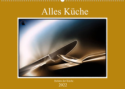 Alles Küche – Helden der Küche (Wandkalender 2022 DIN A2 quer) von von Laar am Rhein,  Herzog