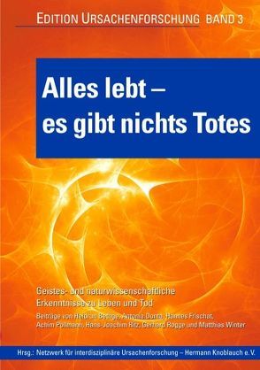 Alles lebt – es gibt nichts Totes von Bethge,  Heidrun, Donta,  Antonia, Frischat,  Hannes, Pollmann,  Achim, Ritz,  Hans-Joachim, Rogge,  Gerhard, Winter,  Matthias