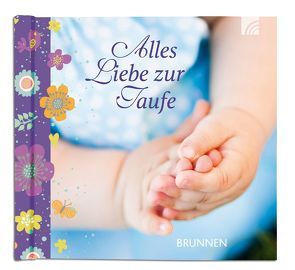 Alles Liebe zur Taufe von Fröse-Schreer,  Irmtraut