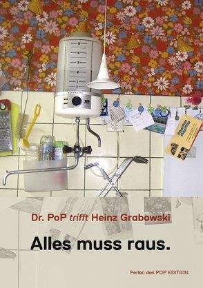 Alles muss raus von Grabowski,  Heinz, PoP,  Dr.