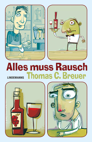 Alles muss Rausch von Breuer,  Thomas C