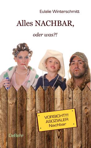 Alles Nachbar, oder was?! von Winterschmitt,  Eulalie