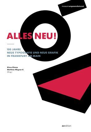 Alles neu! 100 Jahre Neue Typografie und Neue Grafik in Frankfurt am Main von Friedl,  Friedrich, Klemp,  Klaus, Wagner K,  Matthias, Zizka,  Peter