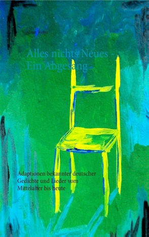 Alles nichts Neues – Ein Abgesang von Weitze,  Almut