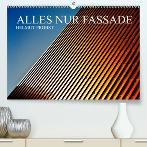 Alles nur Fassade / CH-Version (Premium, hochwertiger DIN A2 Wandkalender 2022, Kunstdruck in Hochglanz) von Probst,  Helmut