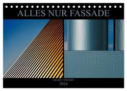 Alles nur Fassade (Tischkalender 2024 DIN A5 quer), CALVENDO Monatskalender von Probst,  Helmut