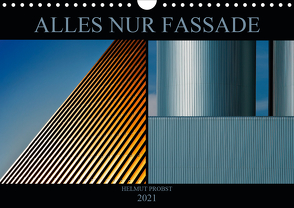 Alles nur Fassade (Wandkalender 2021 DIN A4 quer) von Probst,  Helmut