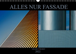 Alles nur Fassade (Wandkalender 2022 DIN A3 quer) von Probst,  Helmut