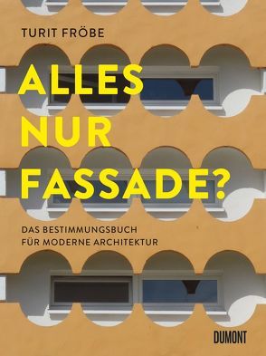 ALLES NUR FASSADE? von Fröbe,  Turit