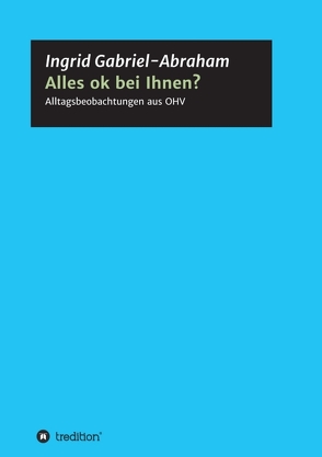 Alles ok bei Ihnen? von Gabriel-Abraham,  Ingrid