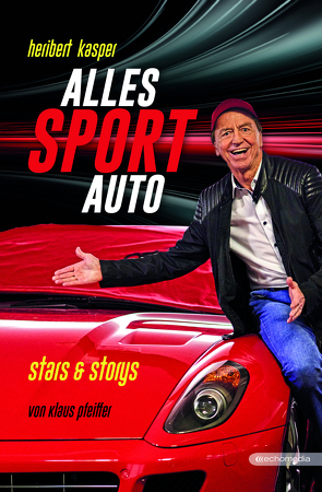 Alles SportAuto von Kasper,  Heribert, Pfeiffer,  Klaus