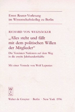 „Alles steht und fällt mit dem politischen Willen der Mitglieder“ von Lepenies,  Wolf, Weizsäcker,  Richard von