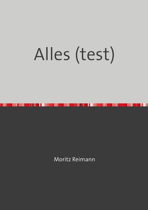 Alles (test) von Reimann,  Moritz