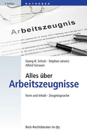 Alles über Arbeitszeugnisse von Gerauer,  Alfred, Jarvers,  Stephan, Schulz,  Georg-R.