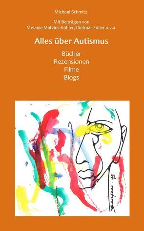 Alles über Autismus: Bücher, Rezensionen, Filme, Blogs von Matzies-Köhler,  Melanie, Schmitz,  Michael, Zöller,  Dietmar