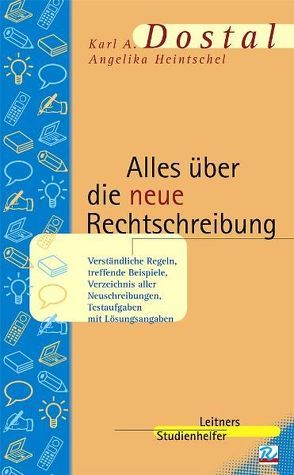 Alles über die neue Rechtschreibung von Dostal,  Karl A, Heintschel,  Angelika