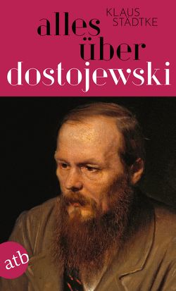 Alles über Dostojewski von Städtke,  Klaus
