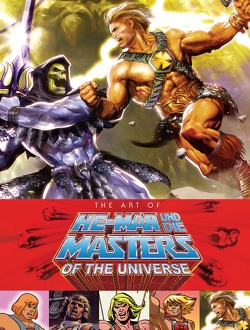 The Art of He-Man und die Masters of the Universe (Neuausgabe) von Kasprzak,  Andreas, Külper,  Thorsten, Richardson,  Mike